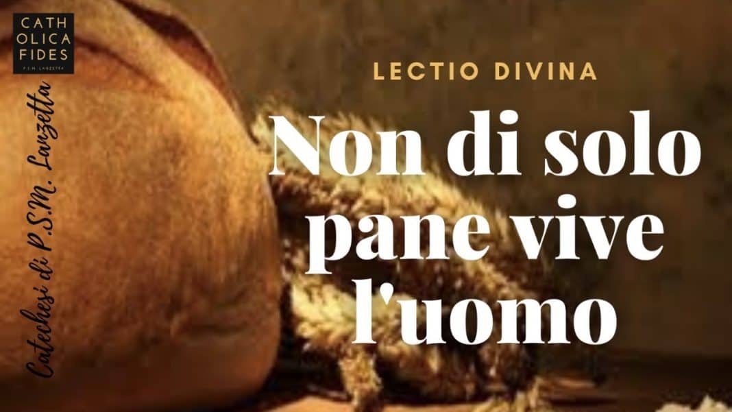 Non Di Solo Pane Vive L Uomo Lectio Divina